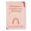 Lisa Messenger Affirmations To Guide Your Journey (Hardback)