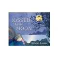 Alison Lester Kissed By The Moon By Allison Lester (Hardback)