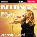 Berklee Press Belting: A Guide to Healthy, Powerful Singing Book