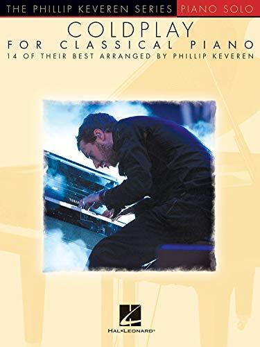 Hal Leonard Coldplay for Classical Piano Book: Arr. Phillip Keveren the Phillip Keveren Series Piano Solo