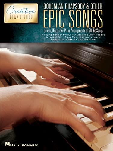 Hal Leonard Bohemian Rhapsody and Other Epic Songs Book: Creative Piano Solo - Unique, Distinctive Piano Solo Arrangements of 20 Hit Songs
