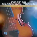 Hal Leonard First 50 Classical Pieces You Should Play On The Violin Songbook
