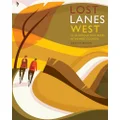 Lost Lanes West Country: 36 Glorious Bike Rides in the West Country