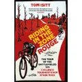 Riding in the Zone Rouge: The Tour of the Battlefields 1919 Cycling's Toughest-Ever Stage Race