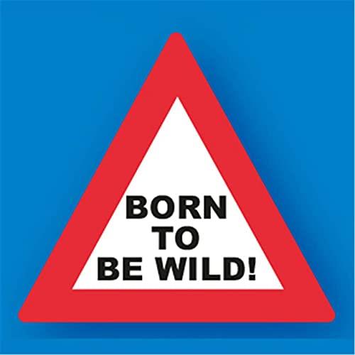 Miko Born to Be Wild Printed Traffic Sign Board