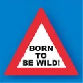 Miko Born to Be Wild Printed Traffic Sign Board