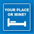 Miko Your Place or Mine Printed Traffic Sign Board