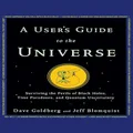 A User's Guide to the Universe: Surviving the Perils of Black Holes, Time Paradoxes, and Quantum Uncertainty