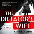 The Dictator's Wife: A mesmerising novel of deception and BBC 2 Between the Covers Book Club pick