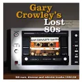 Gary Crowley's: Lost 80s