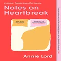 Notes on Heartbreak: From Vogue’s Dating Columnist, the must-read book on losing love and letting go