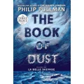 The Book of Dust: La Belle Sauvage (Book of Dust, Volume 1)
