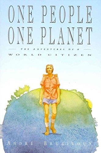 One People, One Planet: The Adventures of a World Citizen