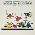 Willis Music John Thompson's Easiest Piano Course Part 5 Book: Part 5 (Revised Edition)