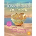 Love Island On Paper: The Official Love Island Guide to Grafting, Cracking on and Mugging off