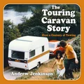 Touring Caravan Story: A Century of Towing