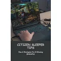 Citizen Sleeper Tips: Tips & Strategies For A Winning Gameplay