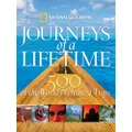 Journeys Of A Lifetime: 500 of the Word's Greatest Trips