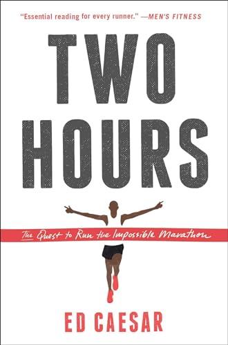 Two Hours: The Quest to Run the Impossible Marathon