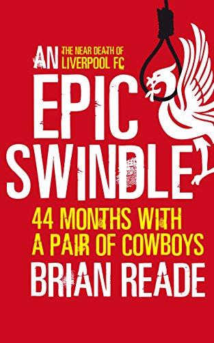 An Epic Swindle: 44 Months with a Pair of Cowboys