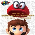 THE ART OF SUPER MARIO ODYSSEY:スーパーマリオ オデッセイ公式設定資料集 [JAPANESE EDITION Game Book ]
