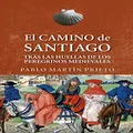 El Camino de Santiago: Tras las huellas de los peregrinos medievales: 19