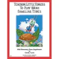 Willis Music Teaching Little Fingers to Play More Familiar Tunes Book: 12601