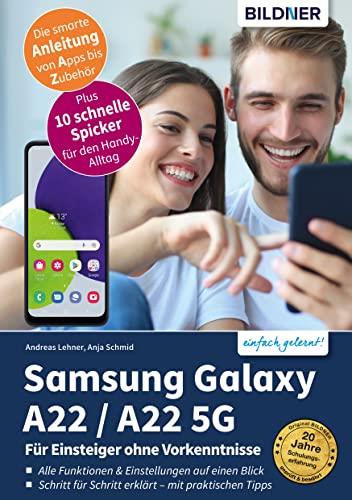 Samsung Galaxy A22 / A22 5G: Für Einsteiger ohne Vorkenntnisse (German Edition)