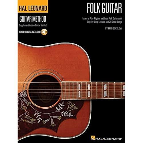 Hal Leonard Folk Guitar Method Songbook: Learn to Play Rhythm and Lead Folk Guitar with Step-By-Step Lessons and 20 Great Songs