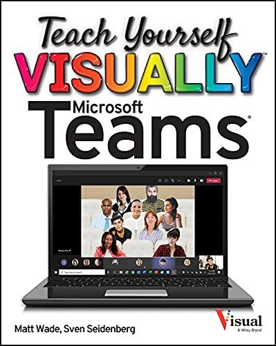 Teach Yourself VISUALLY Microsoft Teams (Teach Yourself VISUALLY (Tech))