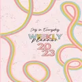 Joy in Everyday 2023 Weekly Planner: Daily, Weekly and Monthly Boho Feminine Planner