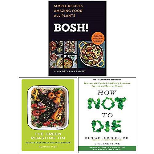 BOSH Simple recipes [Hardcover], The Green Roasting Tin [Hardcover], How Not To Die 3 Books Collection Set
