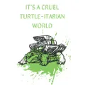 IT'S A CRUEL TURTLE-ITARIAN WORLD: The title says it all