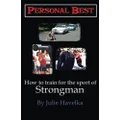 Personal Best - How to Train for the Sport of Strongman