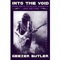 Into the Void: The new autobiography from Geezer Butler, bassist and lyricist of heavy metal music pioneers Black Sabbath