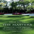 The Masters: A Hole-By-Hole History of America's Golf Classic, Third Edition