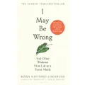 I May Be Wrong: The Sunday Times Bestseller