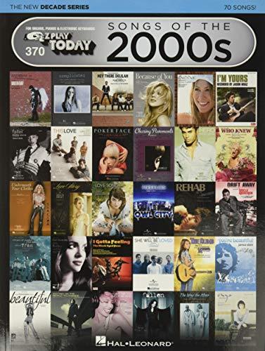 Hal Leonard Songs of the 2000s - The New Decade Series Book: E-Z Play Today Volume 370