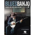 Hal Leonard Blues Banjo: Lessons, Licks, Riffs, Songs & More Book