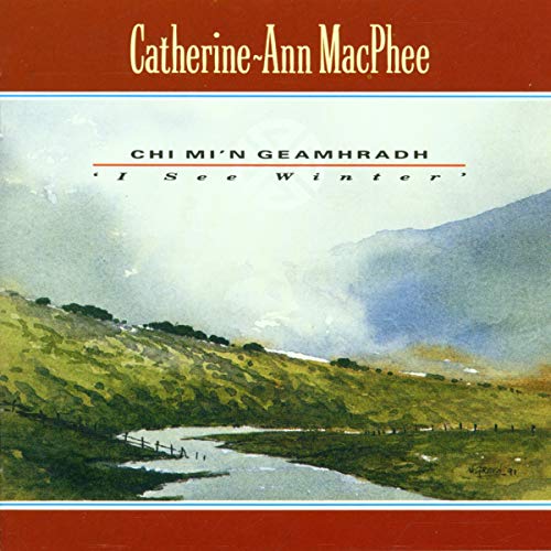 Greentrax Catherine-Ann MacPhee Chi Mi'n Geamhradh I See Winter CD