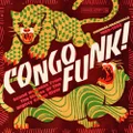 Congo Funk! - Sound Madness From The Shores Of The Mighty Congo River (Kinshasa/Brazzaville 1969-1982) (Various Artists)