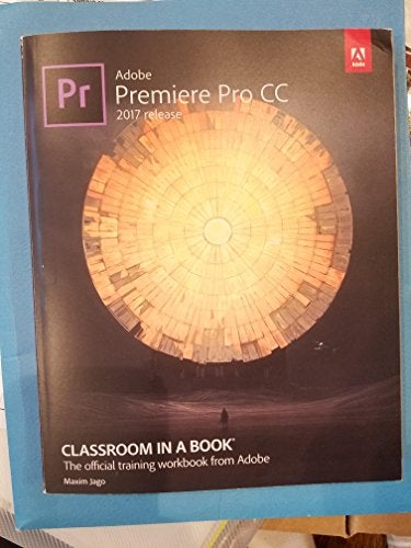 Adobe Premiere Pro CC Classroom in a Book (2017 Release)