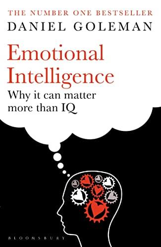 Emotional Intelligence: Why It Can Matter More Than IQ: Why It Can Matter More Than IQ
