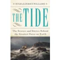 The Tide – The Science and Stories Behind the Greatest Force on Earth
