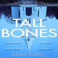 Tall Bones: The engrossing, hauntingly beautiful Sunday Times bestseller