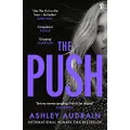 The Push: Mother. Daughter. Angel. Monster? The Sunday Times bestseller