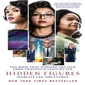 Hidden Figures: The Untold Story of the African American Women Who Helped Win the Space Race [Film Tie-In Edition]