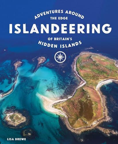 Islandeering: Adverntures Around the edge of Britain's Hidden Islands