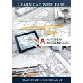 Autodesk AutoCAD 2021: Learn CAD With Ease (For Beginners)
