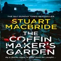 The Coffinmaker's Garden: From the No. 1 Sunday Times best selling crime author comes his latest gripping new 2021 suspense thriller